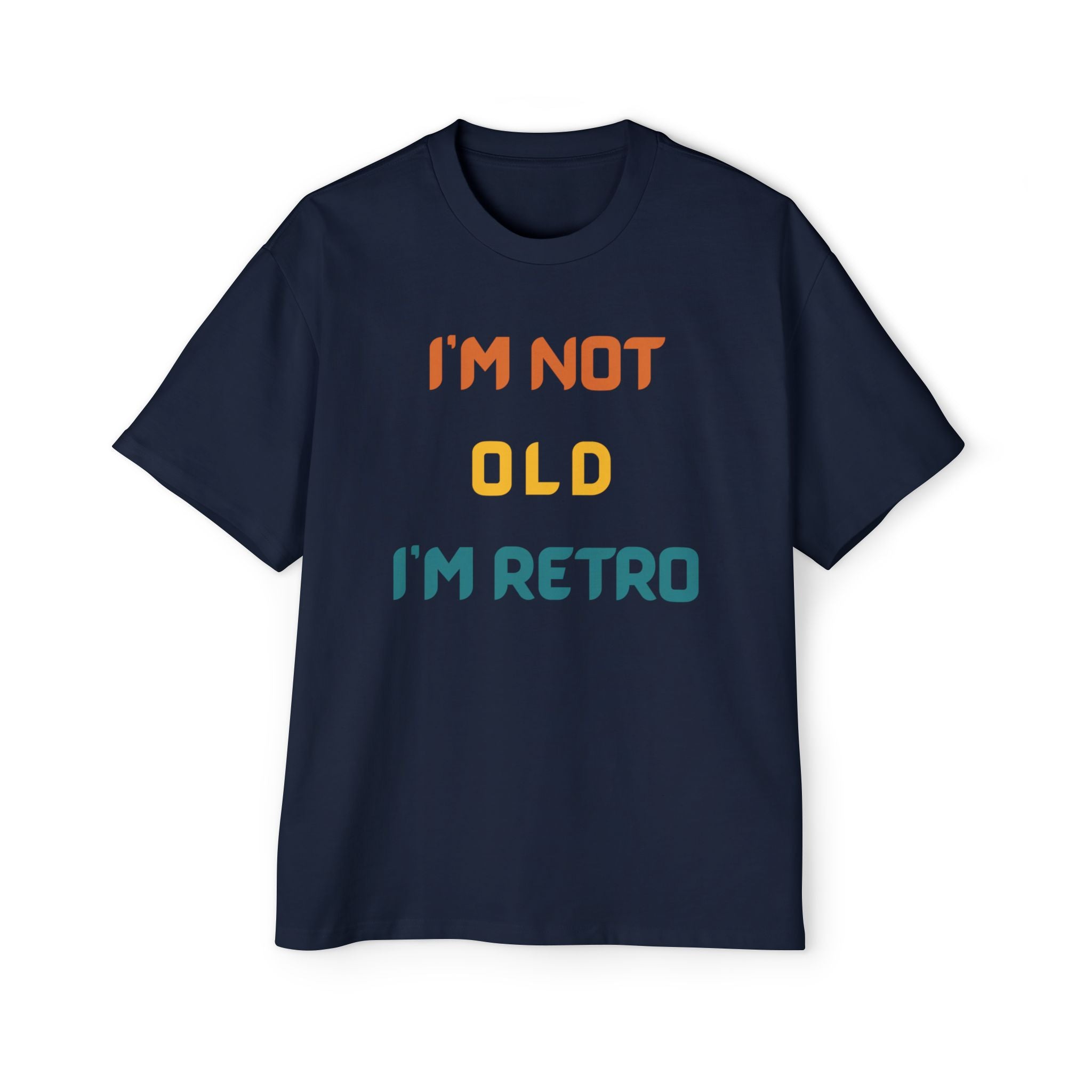 "I'm Not Old, I'm Retro" Men's Oversized Tee