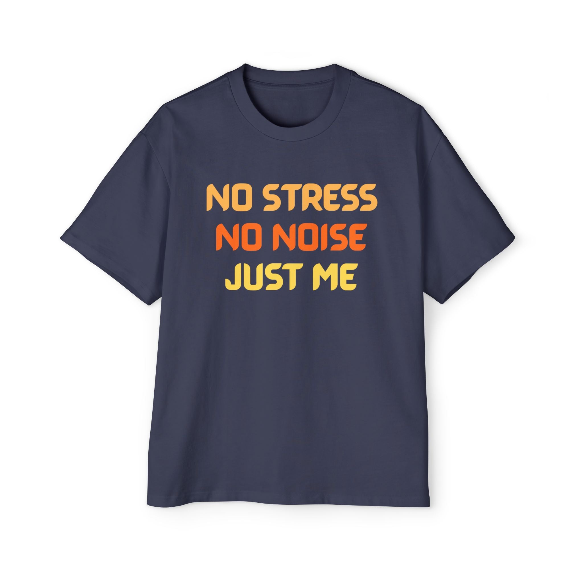 Chill Vibes Oversized Tee - No Stress No Noise Just Me, Casual Wear, Stress Relief Shirt, Relaxed Fit, Gift for Him