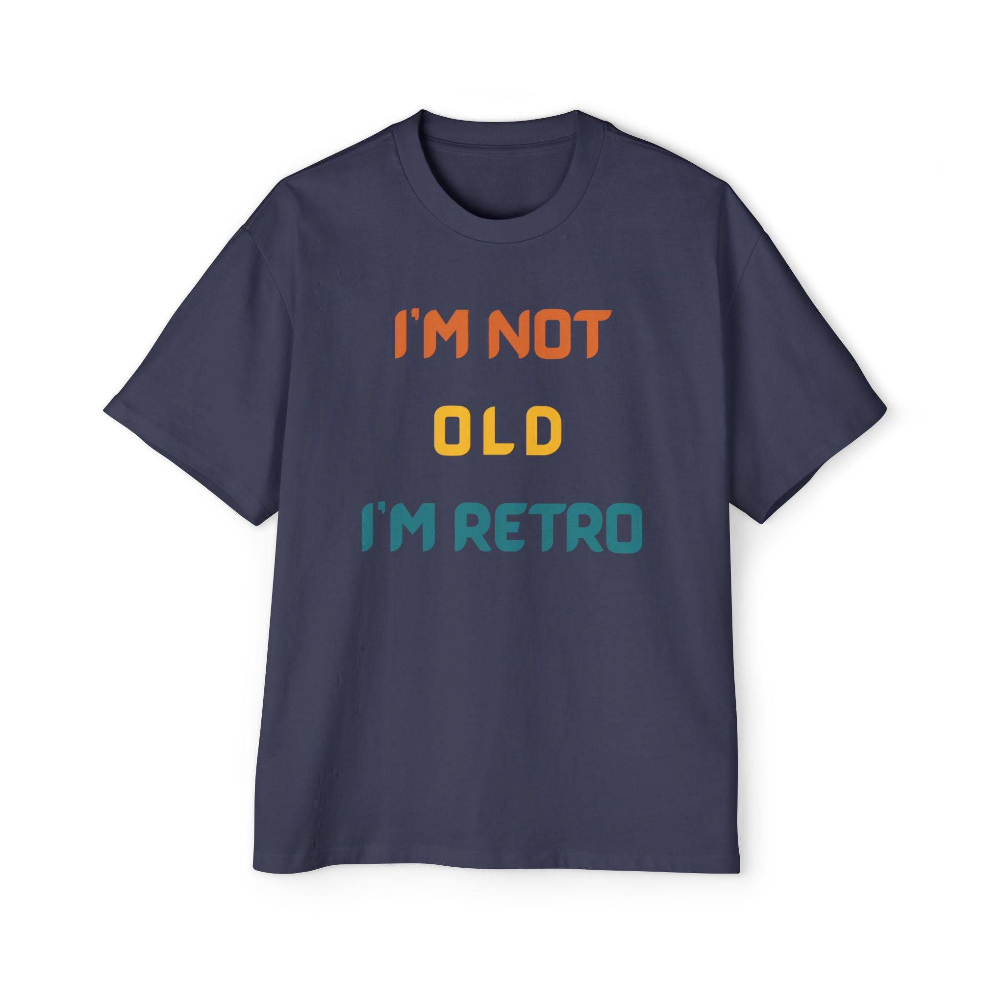 "I'm Not Old, I'm Retro" Men's Oversized Tee