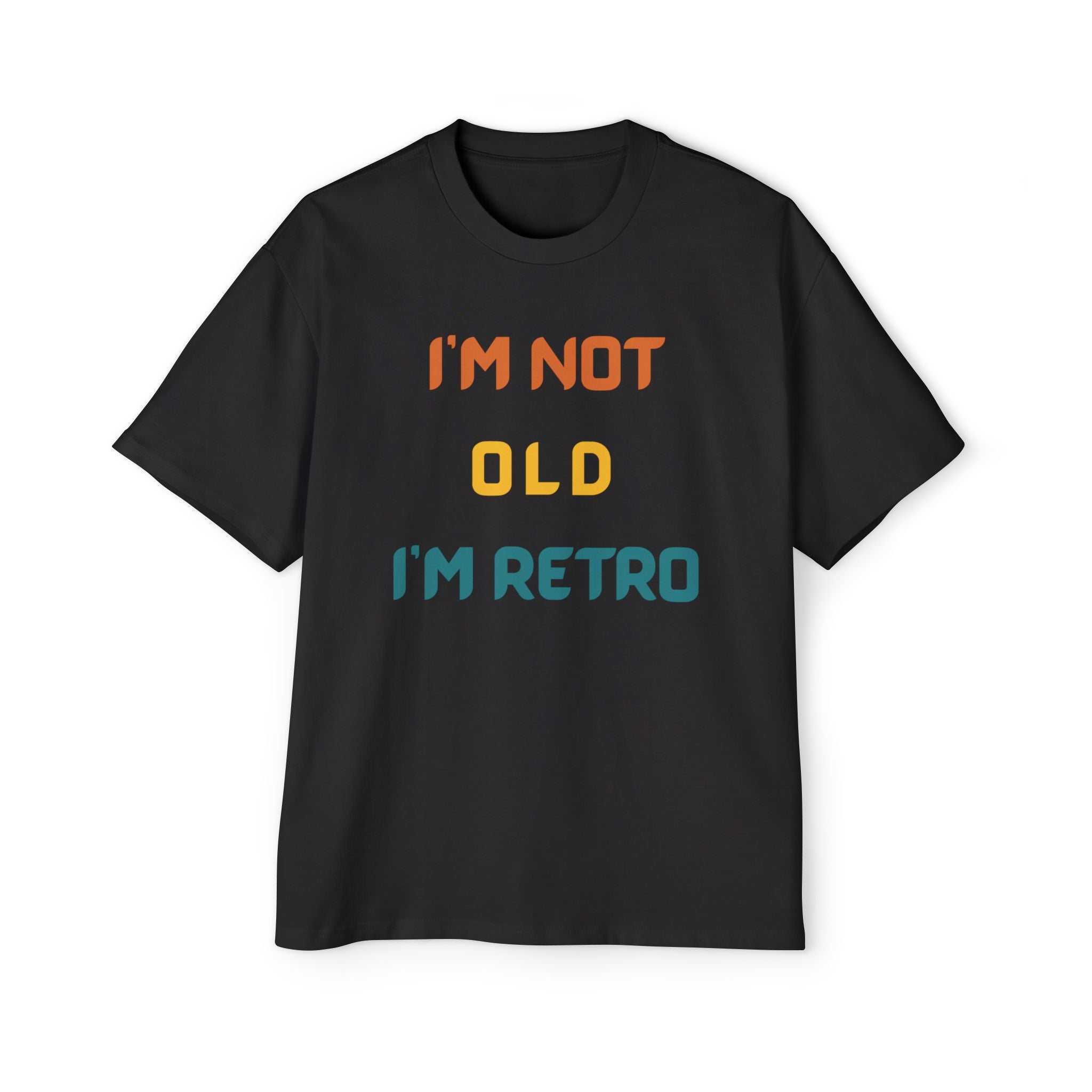 "I'm Not Old, I'm Retro" Men's Oversized Tee