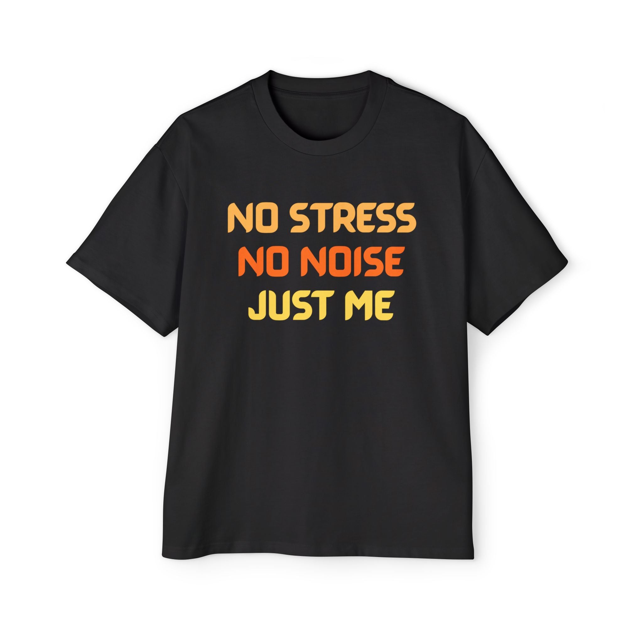 Chill Vibes Oversized Tee - No Stress No Noise Just Me, Casual Wear, Stress Relief Shirt, Relaxed Fit, Gift for Him