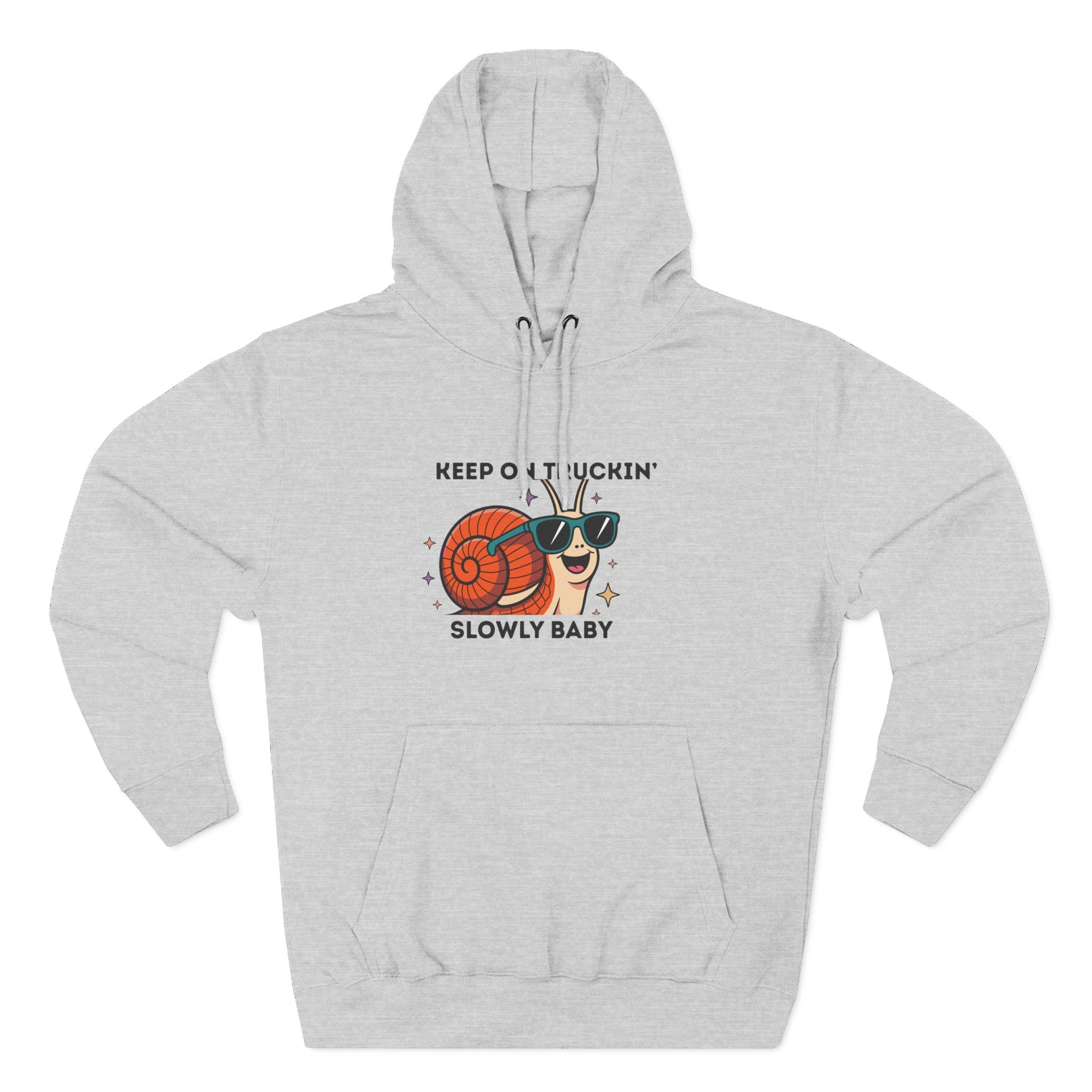 "Keep On Truckin'...Slowly Baby". Three Panel Fleece Hoodie